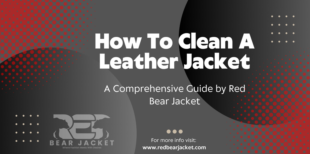 HOW TO CLEAN A LEATHER JACKET